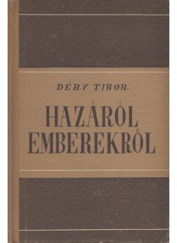 Déry Tibor - Hazáról emberekről Déry Tibor - Hazáról emberekről, Budapest 1954 antikvár könyv