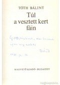 Tóth Bálint - Túl a veszett kert fáin (dedikált)