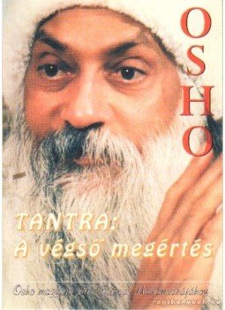 Osho - Tantra: A végső megértés Osho - Tantra: A végső megértés, 1999 antikvár könyv