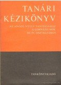 Jakabfi László Dr. - Tanári kézikönyv az angol nyelv tanításához a gimnáziumok III-IV. osztályában