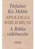 Tótfalusi Kis Miklós - Apologia Bibliorum (reprint)
