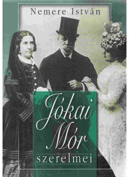 Nemere István - Jókai Mór szerelmei Nemere István - Jókai Mór szerelmei, 2004 antikvár könyv