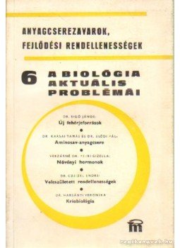 Dr. Csaba György - A biológia aktuális problémái 1976/6 Dr. Csaba György - A biológia aktuális problémái 1976/6, Budapest 1976 antikvár könyv