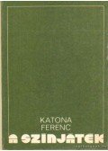 Katona Ferenc - A színjáték