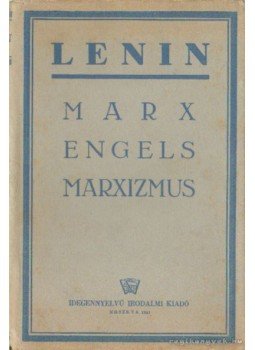 Lenin, Vlagyimir Iljics - Marx, Engels, marxizmus Lenin, Vlagyimir Iljics - Marx, Engels, marxizmus, Moszkva 1947 antikvár könyv