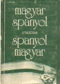 Király Rudolf - Magyar-spanyol, spanyol-magyar útiszótár