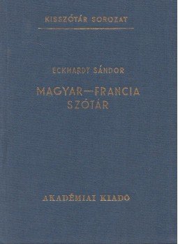 Eckhardt Sándor - Magyar-francia szótár, Budapest 1983 antikvár könyv