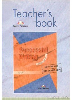 Virginia Evans - Teacher's book successful writing intermediate Virginia Evans - Teacher's book successful writing intermediate, Newbury 2000 antikvár könyv