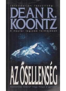 Dean R. Koontz - Az ősellenség Dean R. Koontz - Az ősellenség, Budapest 2000 antikvár könyv