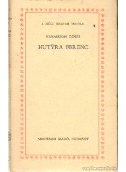 Karasszon Dénes - Hutyra Ferenc Karasszon Dénes - Hutyra Ferenc, Budapest 1975 antikvár könyv