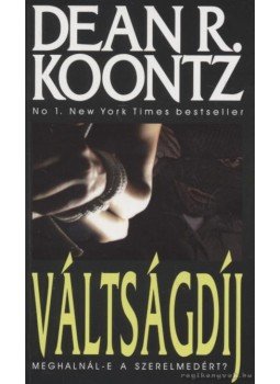 Dean R. Koontz - Váltságdíj Dean R. Koontz - Váltságdíj, Budapest 2008 antikvár könyv