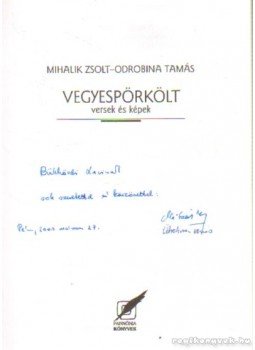 Mihalik Zsolt-Odrobina Tamás - Vegyespörkölt (dedikált) Mihalik Zsolt-Odrobina Tamás - Vegyespörkölt (dedikált), 0 antikvár könyv