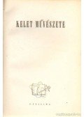 Dercsényi Dezső - Kelet művészete