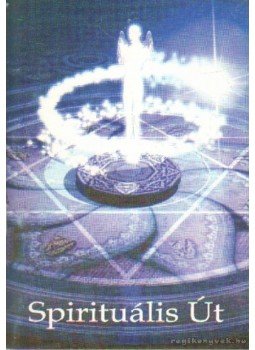 Pósa Ferenc, Gyenge Tamás - Spirituális Út Pósa Ferenc, Gyenge Tamás - Spirituális Út, 0 antikvár könyv