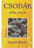 Wilde, Stuart - Csodák pedig vannak