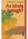 Vekerdy Tamás - Az iskola betegít?