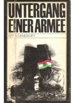 Nemeskürty István - Untergang einer Armee Nemeskürty István - Untergang einer Armee, Berliin 1976 antikvár könyv