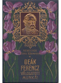 Deák Ferenc - Deák Ferencz válogatott munkái Deák Ferenc - Deák Ferencz válogatott munkái, Budapest 1905 antikvár könyv