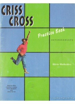 Matheidesz Mária - Criss Cross Practice Book intermediate Matheidesz Mária - Criss Cross Practice Book intermediate, Ismaning 1999 antikvár könyv