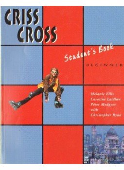 Ellis, Melanie, Laidlaw, Caroline, Ryan, Christopher, Medgyes Péter - Criss Cross Student's Book beginner Ellis, Melanie, Laidlaw, Caroline, Ryan, Christopher, Medgyes Péter - Criss Cross Student's Book beginner, England 1999 antikvár könyv