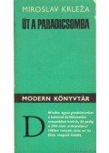 Miroslav Krleza - Út a paradicsomba
