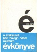 Szilágyi Miklós - A Szekszárdi Béri Balogh Ádám Múzeum évkönyve VI-VII. 1975-1976.