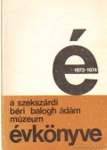 G. Vámos Mária (szerk.),Szilágyi Miklós - A Szekszárdi Béri Balogh Ádám Múzeum évkönyve IV-V. 1973-1974.