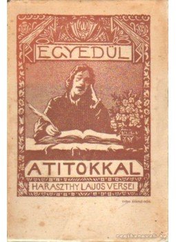 Haraszthy Lajos - Egyedül a titokkal Haraszthy Lajos - Egyedül a titokkal, Budapest 1933 antikvár könyv