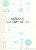 Patay István dr.-Virág Sándor - Műszaki alapismeretek