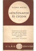 Szerb Antal - Hétköznapok és csodák