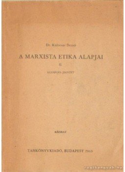 Zrinszky László - A marxista etika alapjai II Zrinszky László - A marxista etika alapjai II, Budapest 1966 antikvár könyv