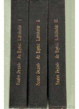 Szabó Dezső - Az egész látóhatár I-III. kötet Szabó Dezső - Az egész látóhatár I-III. kötet, 1939 antikvár könyv