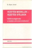 Bayer József - Vezetési modellek - vezetési stílusok