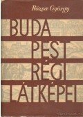 Rózsa György - Budapest régi látképei