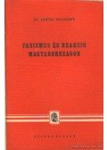Dr. Andics Erzsébet - Fasizmus és reakció Magyarországon