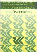 Sziráki Zsuzsanna (összeáll.) - Erdősi Ferenc műveinek bibliográfiája 1966-2003