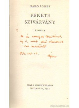 Bakó Ágnes - Fekete szivárvány Bakó Ágnes - Fekete szivárvány, Budapest 1972 antikvár könyv