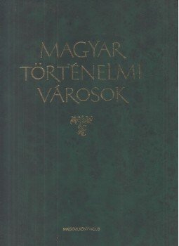 Karádi Ilona - Magyar történelmi városok Karádi Ilona - Magyar történelmi városok, Budapest 2001 antikvár könyv