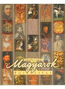 Szendrei László - Magyarok büszkesége Szendrei László - Magyarok büszkesége, Budapest 2007 antikvár könyv