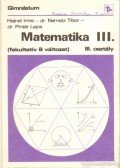 Hajnal Imre,Pintér Lajos,Nemetz Tibor - Matematika III. (fakultatív B változat)