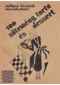 Bánokszentgyörgyi Dr. Szekeres Józsefné - Milyen tésztát készítsünk? 100 sütemény, torta és dessert