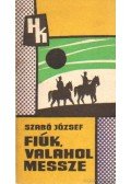 Dr. Szabó József - Fiúk, valahol messze