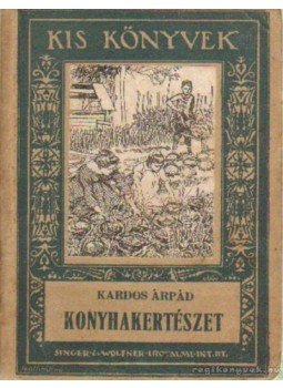 Dr. Kardos Árpád - Konyhakertészet Dr. Kardos Árpád - Konyhakertészet, Budapest 0 antikvár könyv
