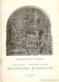 Varga Edit-Wessetzky Vilmos - Szépművészeti Múzeum - Egyiptomi kiállítás