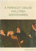 Mazányi Judit - A Ferenczy család kiállítása Szentendrén