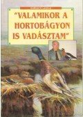 Horváth László - Valamikor Hortobágyon is vadásztam