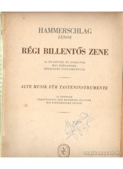Hammerschlag János - Régi billentős zene Hammerschlag János - Régi billentős zene, Budapest 1954 antikvár könyv