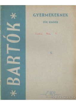 Bartók Béla - Bartók Béla: Gyermekeknek Bartók Béla - Bartók Béla: Gyermekeknek, Budapest 1964 antikvár könyv