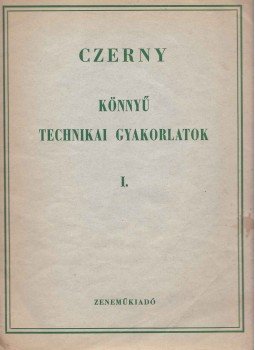 Czerny - Könnyű technikai gyakorlatok I. Czerny - Könnyű technikai gyakorlatok I., Budapest 1960 antikvár könyv
