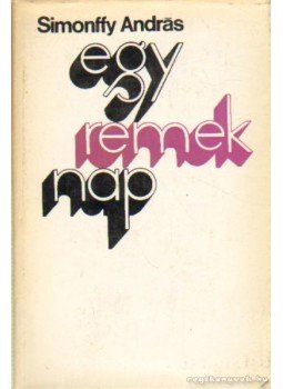 Simonffy András - Egy remek nap Simonffy András - Egy remek nap, Budapest 1975 antikvár könyv